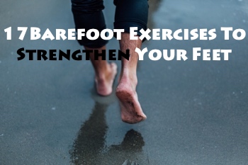 Barefoot exercises to strengthen your feet