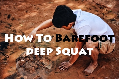 How To Barefoot deep Squat