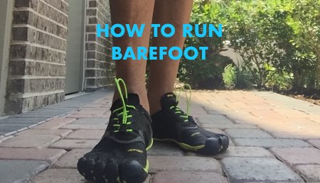 How To Run Barefoot (Advanced Techniques)