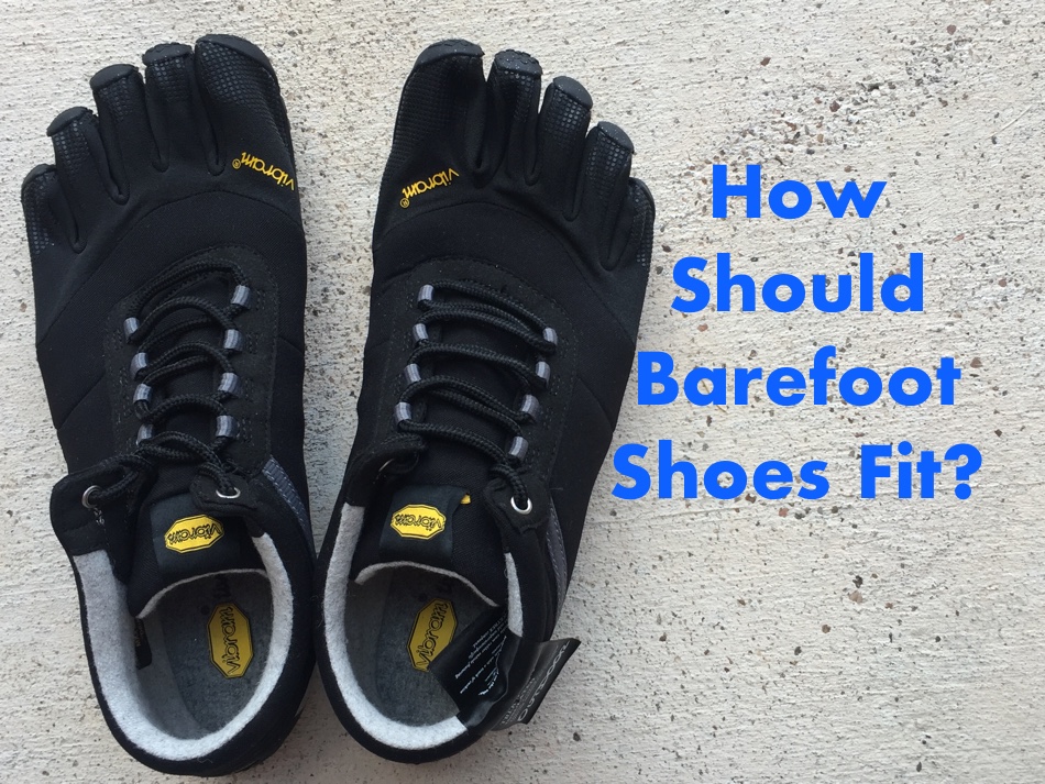 How Should Barefoot Shoes Fit